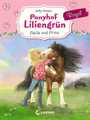 cover image of Ponyhof Liliengrün Royal (Band 2)--Paula und Prinz